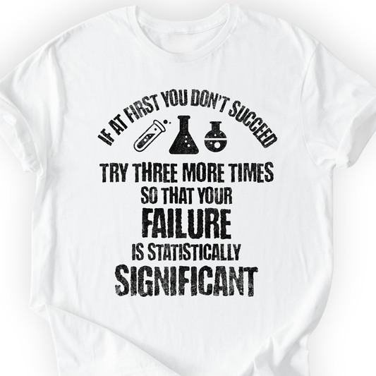 If At First You Don't Succeed T-shirt Printify