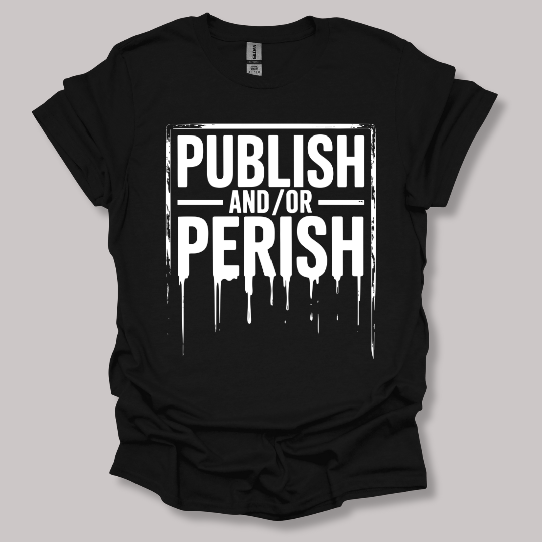 Publish and/or Perish T-shirt