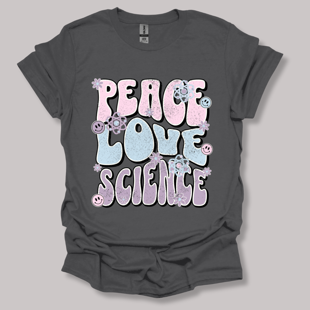 Peace Love Science T-shirt