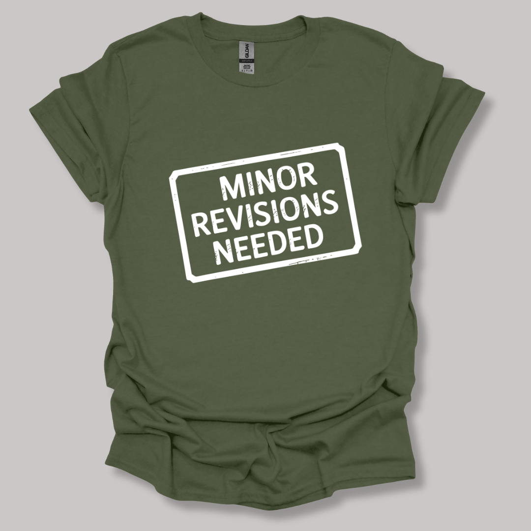 Minor Revisions Needed T-shirt