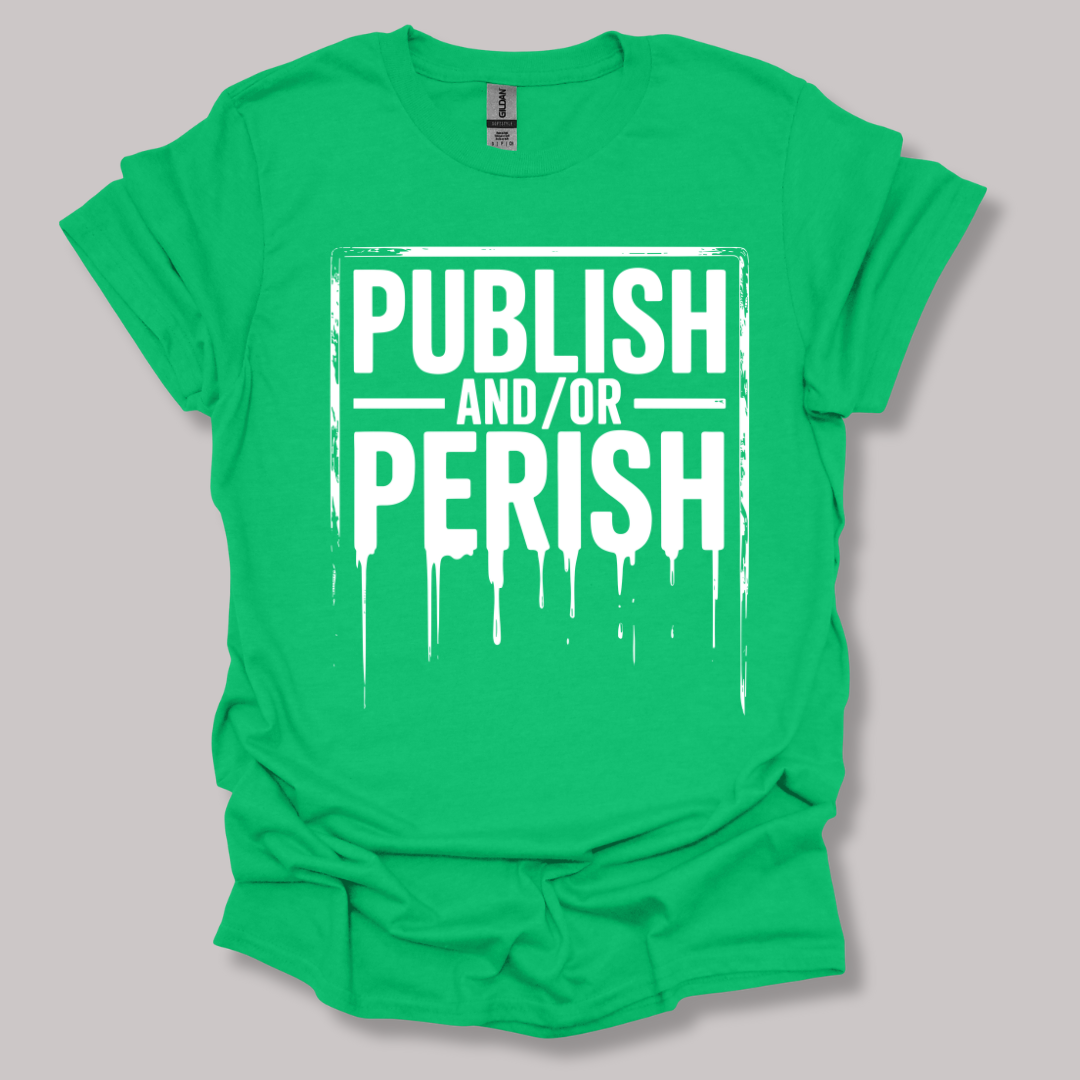 Publish and/or Perish T-shirt