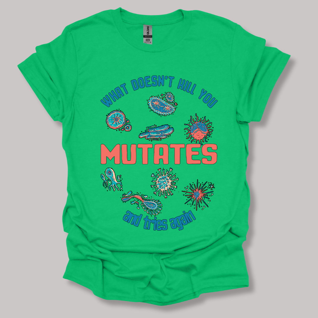 What Does Not Kill You Mutates T-shirt