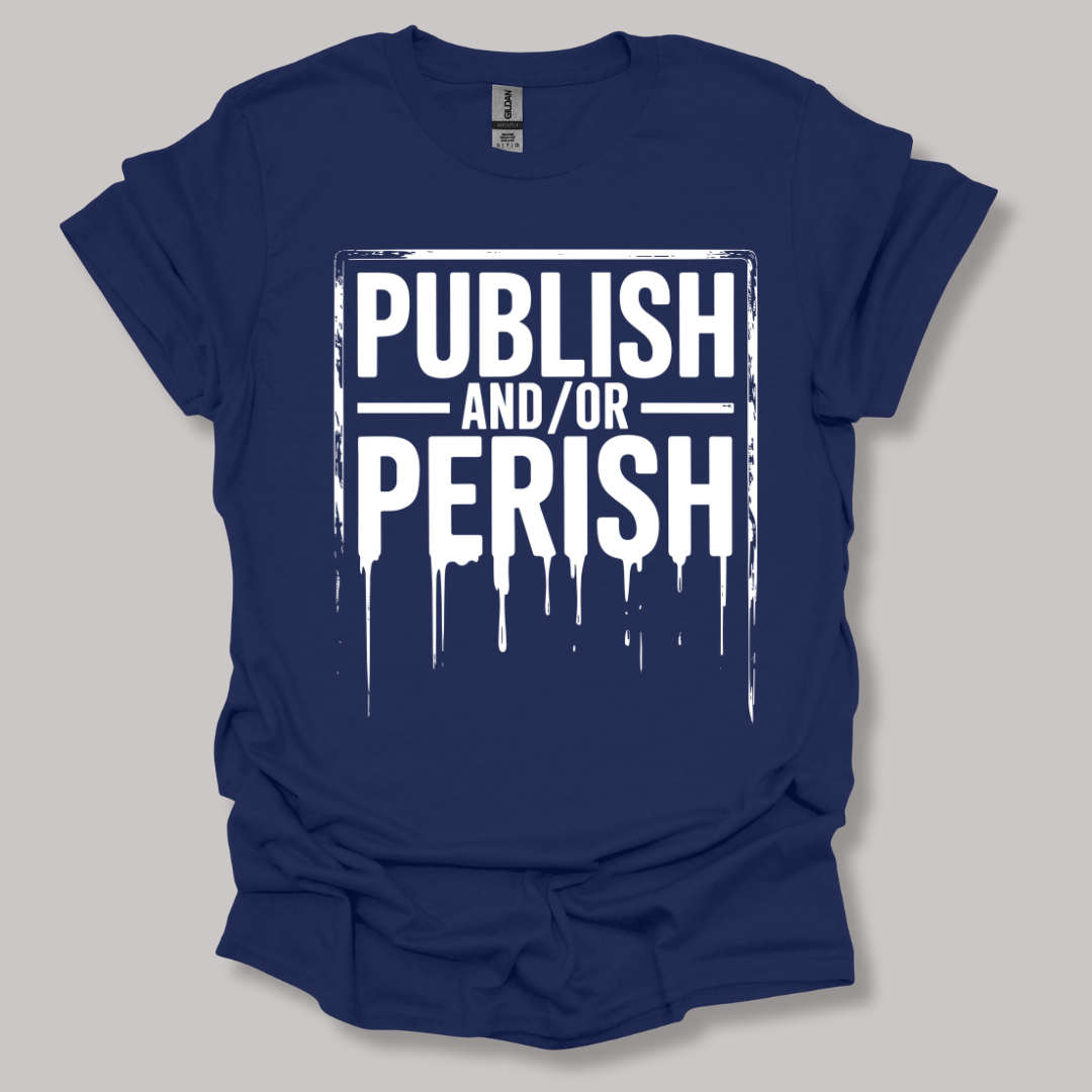 Publish and/or Perish T-shirt