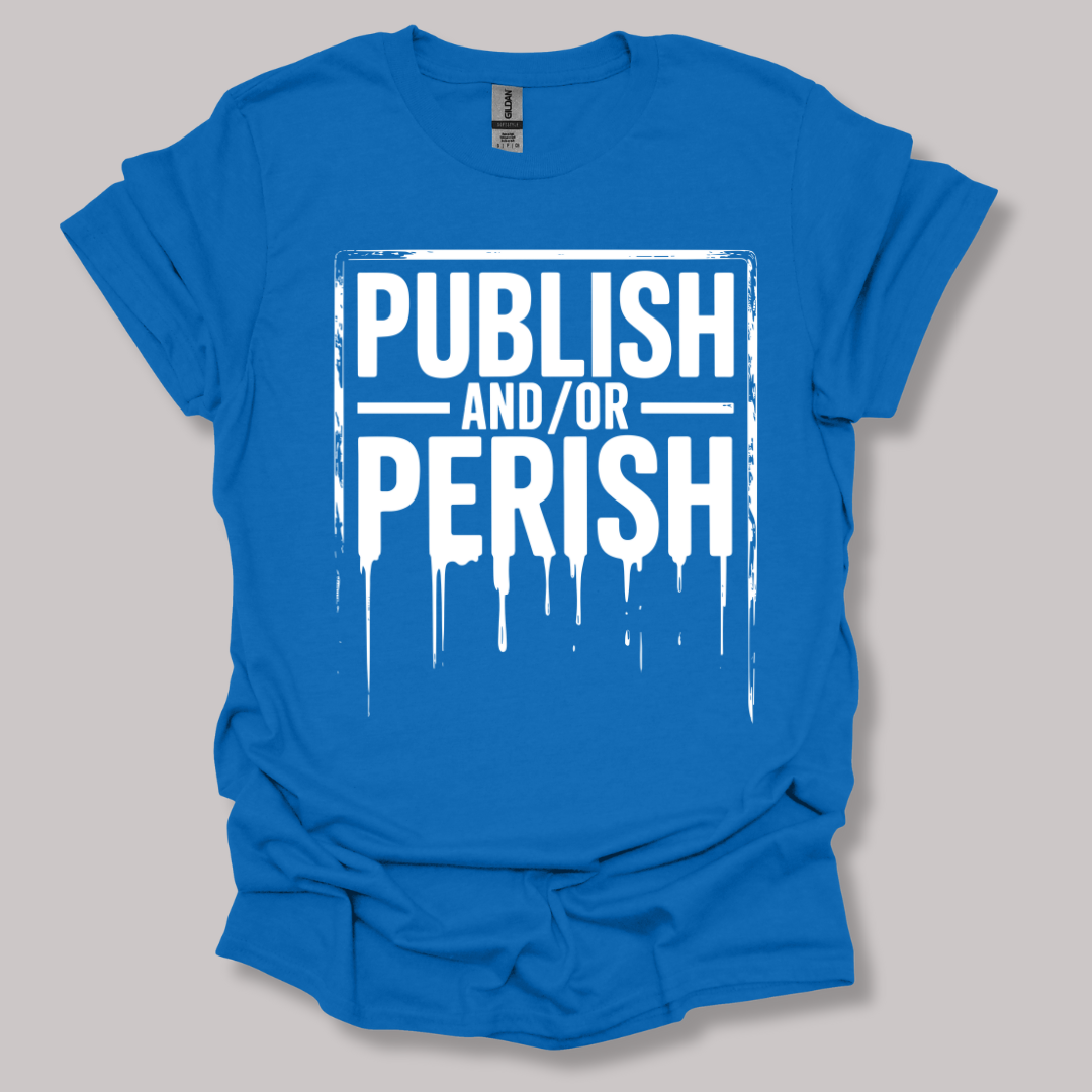 Publish and/or Perish T-shirt