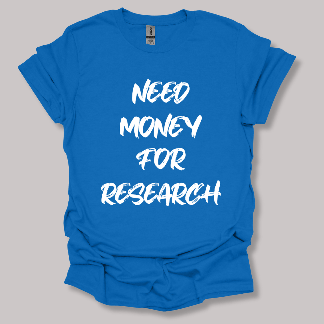 Need Money For Research T-shirt Royal / S