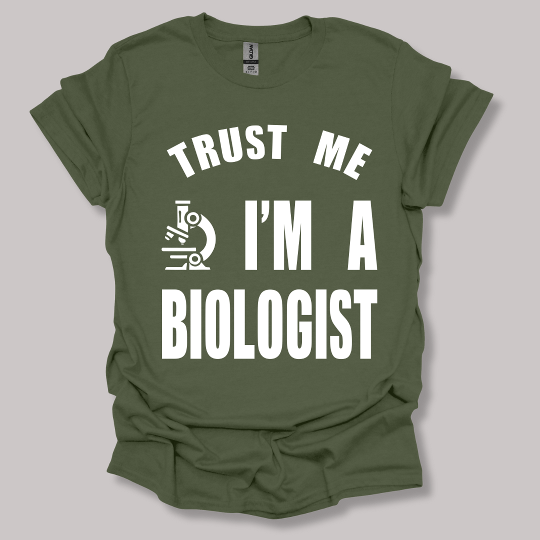 Trust Me, I'm a Biologist T-shirt Military Green / S