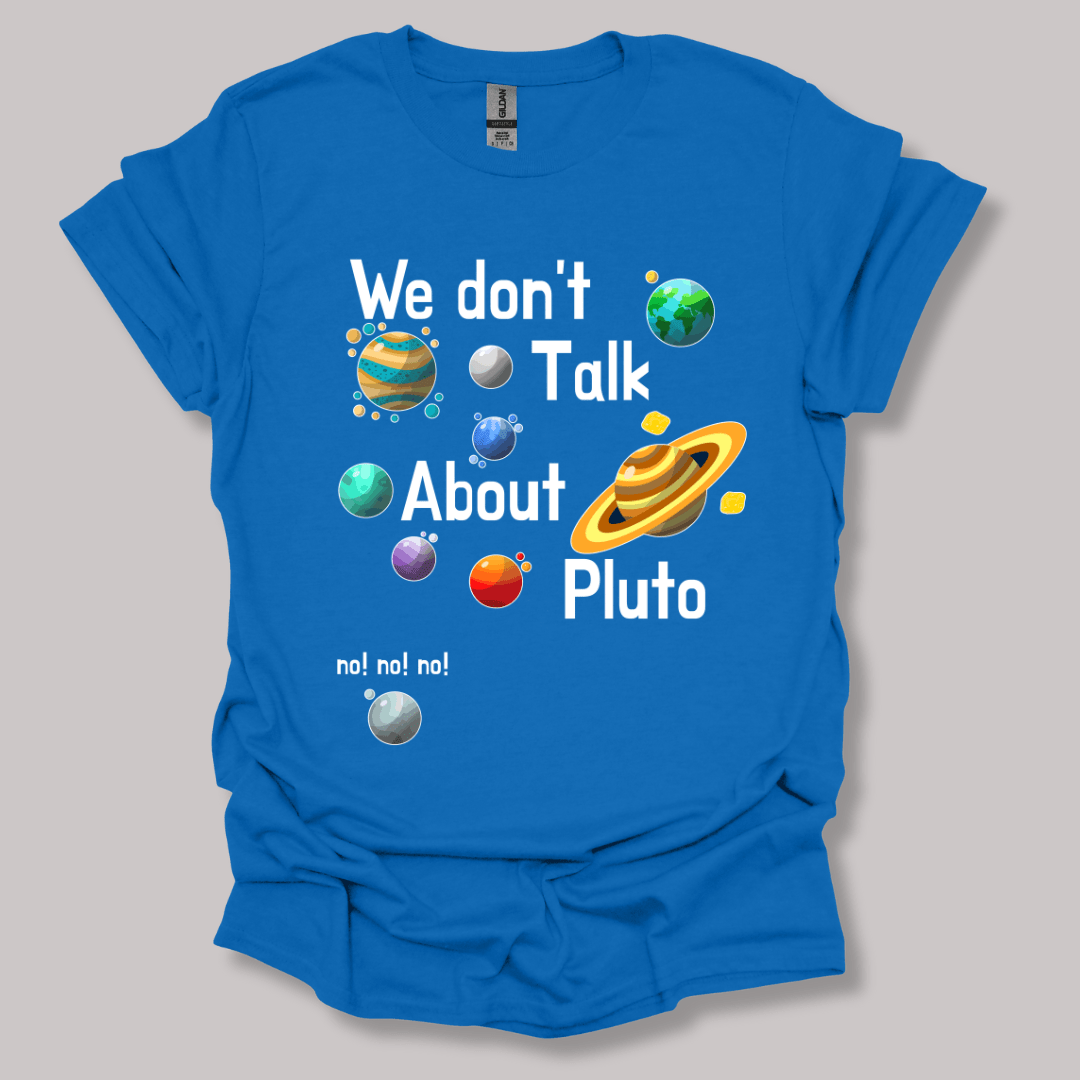 We Don't Talk About Pluto T-shirt Royal / S
