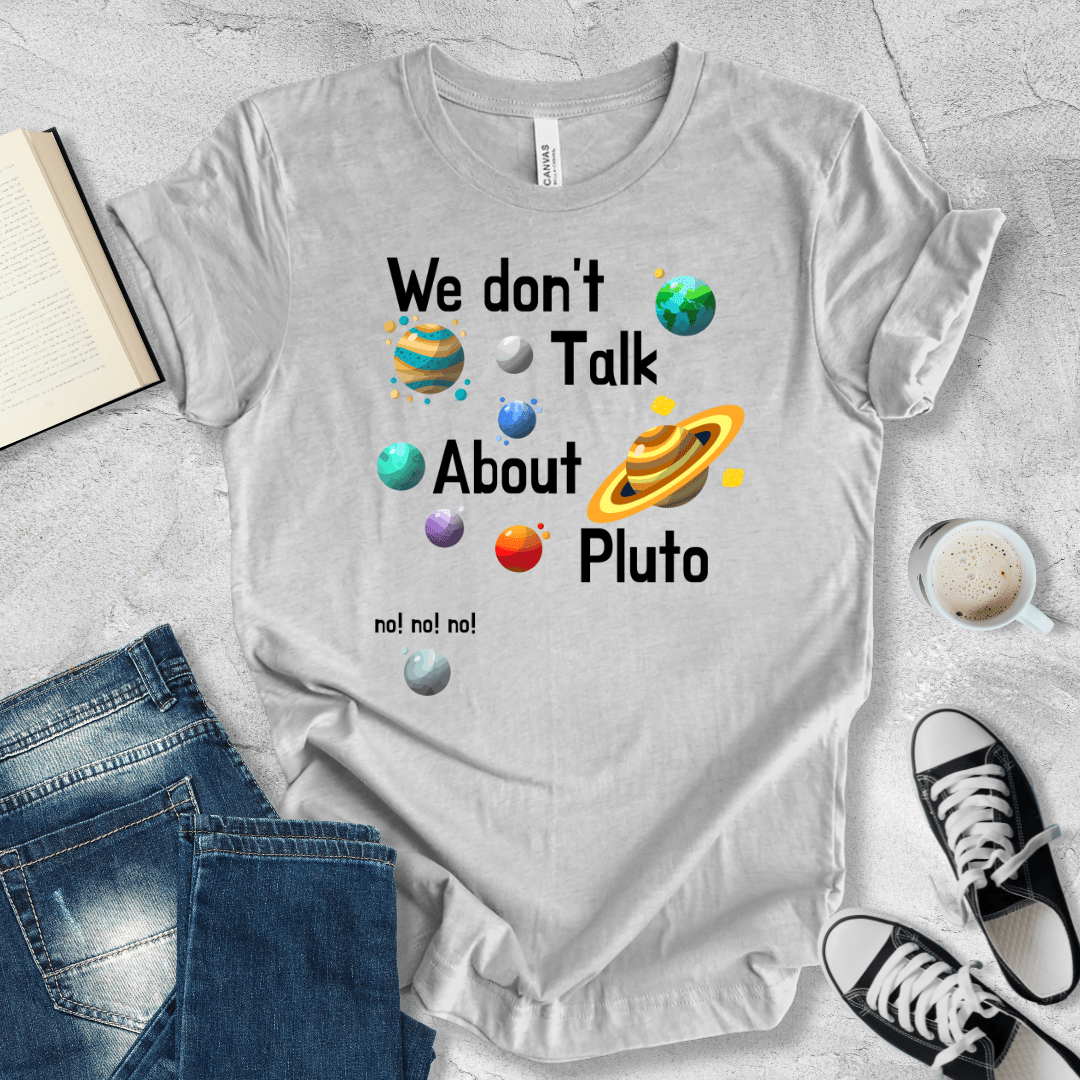 We don't talk about Pluto T-shirt