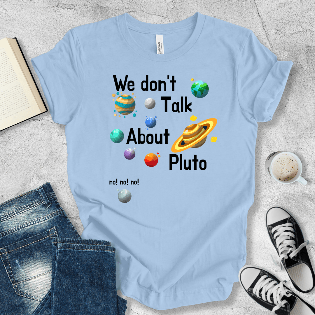 We don't talk about Pluto T-shirt