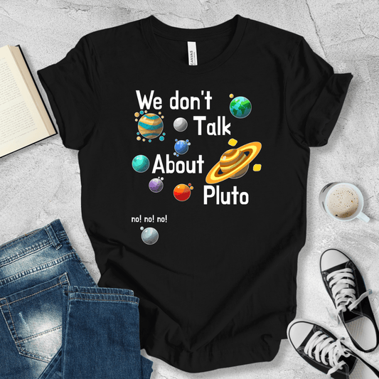 We don't talk about Pluto T-shirt