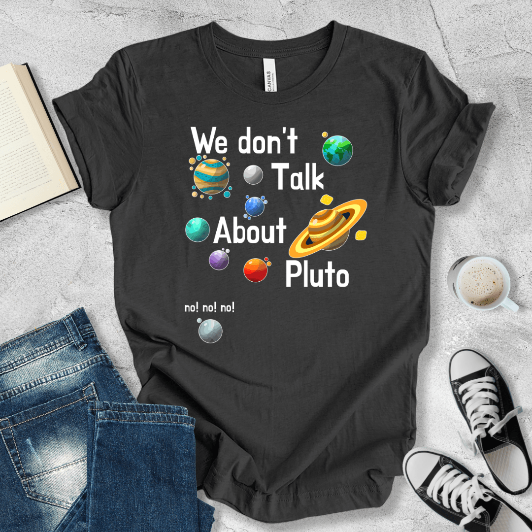 We don't talk about Pluto T-shirt