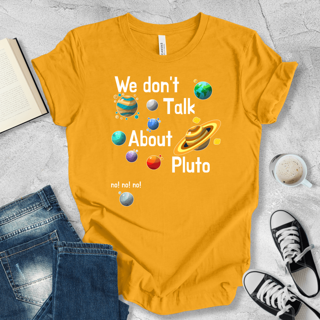 We don't talk about Pluto T-shirt