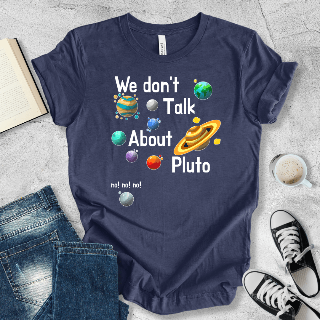 We don't talk about Pluto T-shirt