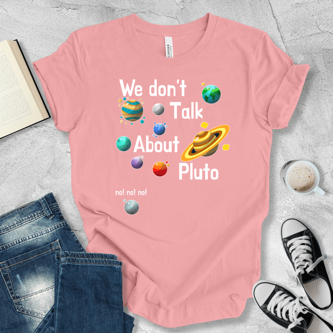 We don't talk about Pluto T-shirt