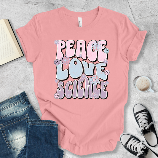 Peace Love Science T-shirt