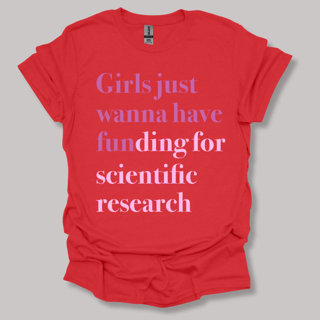Girls just wanna have funding T-shirt