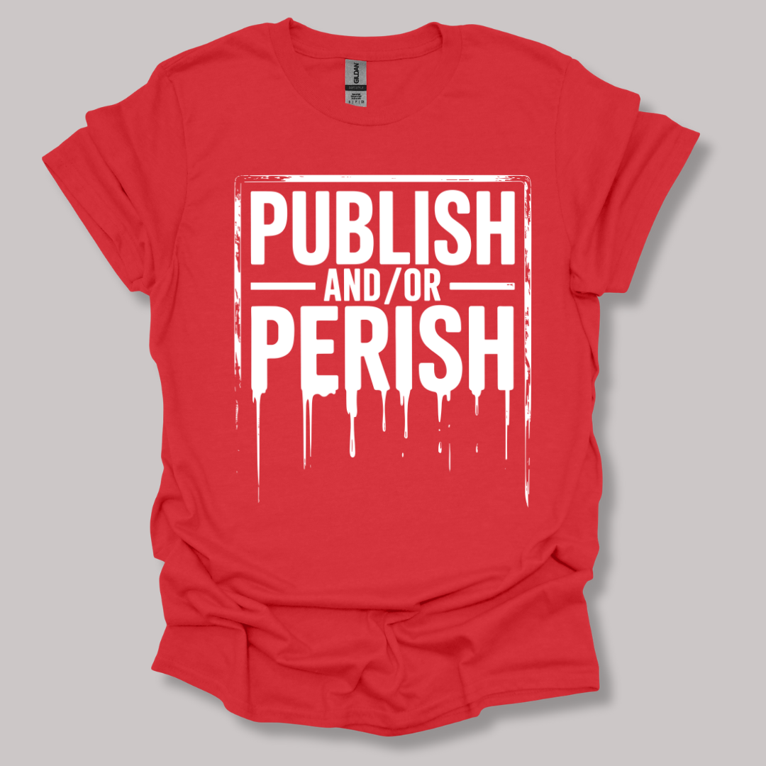 Publish and/or Perish T-shirt
