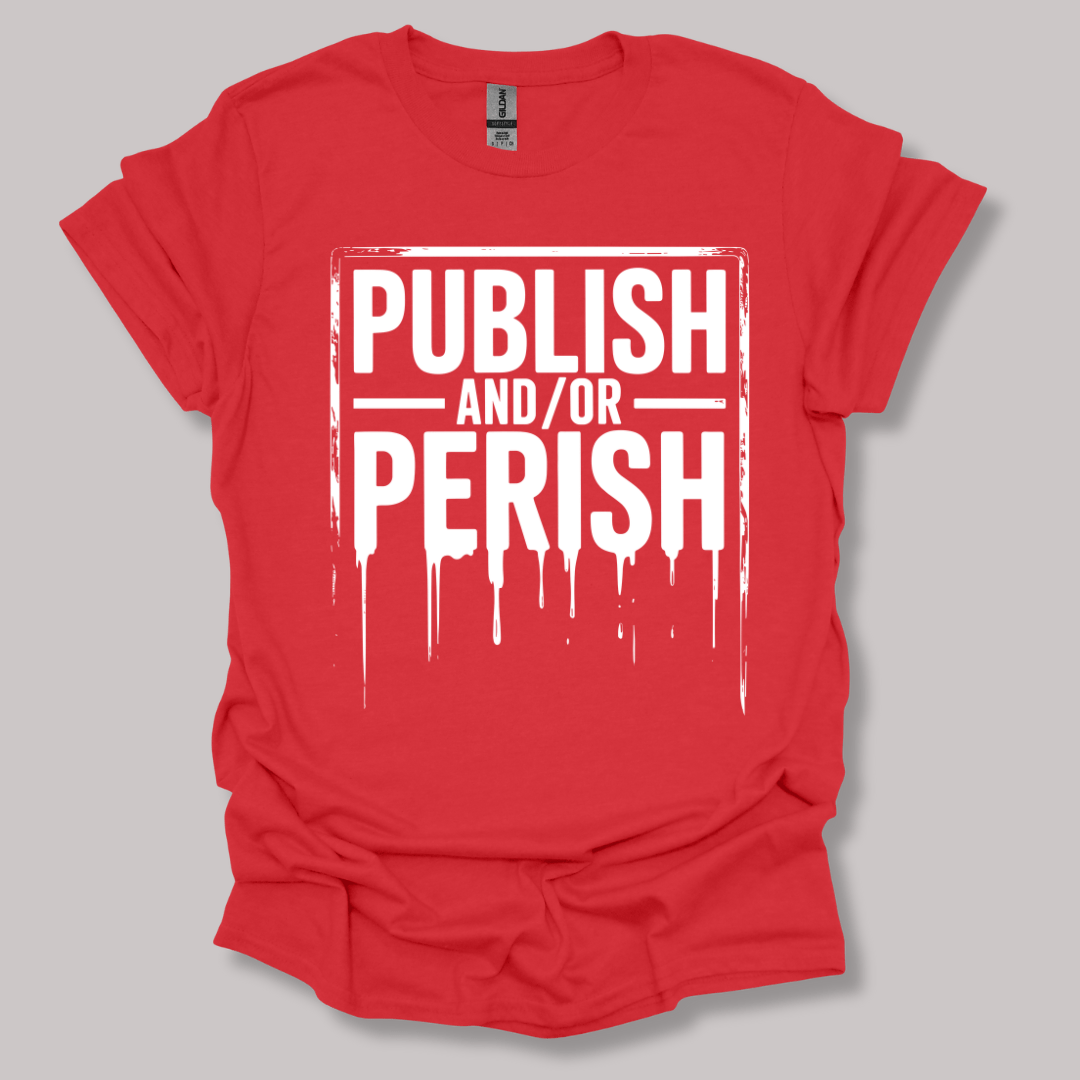 Publish and/or Perish T-shirt