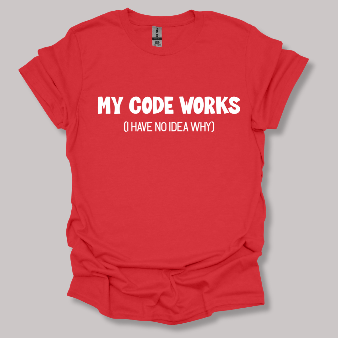 My code works  T-shirt