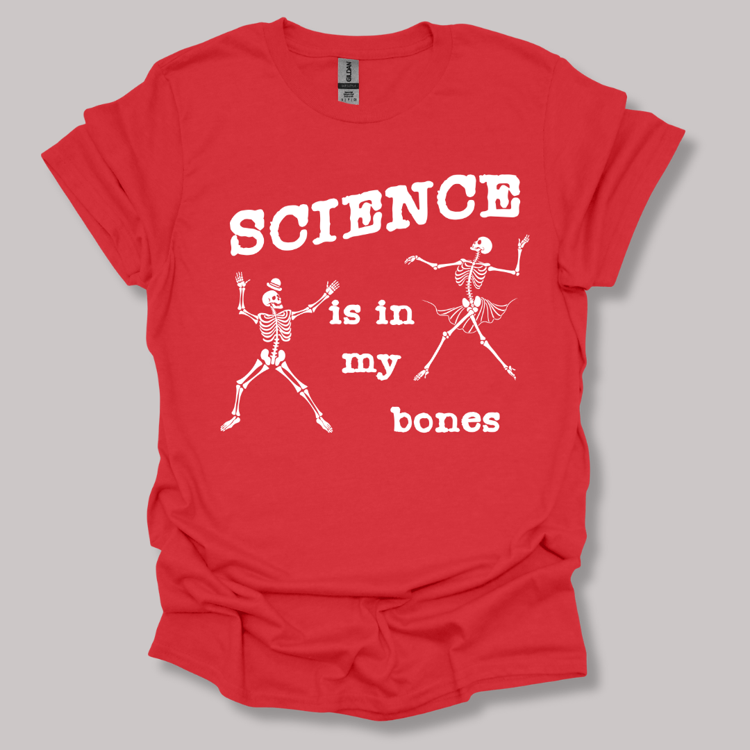 Science Is In My Bones T-shirt