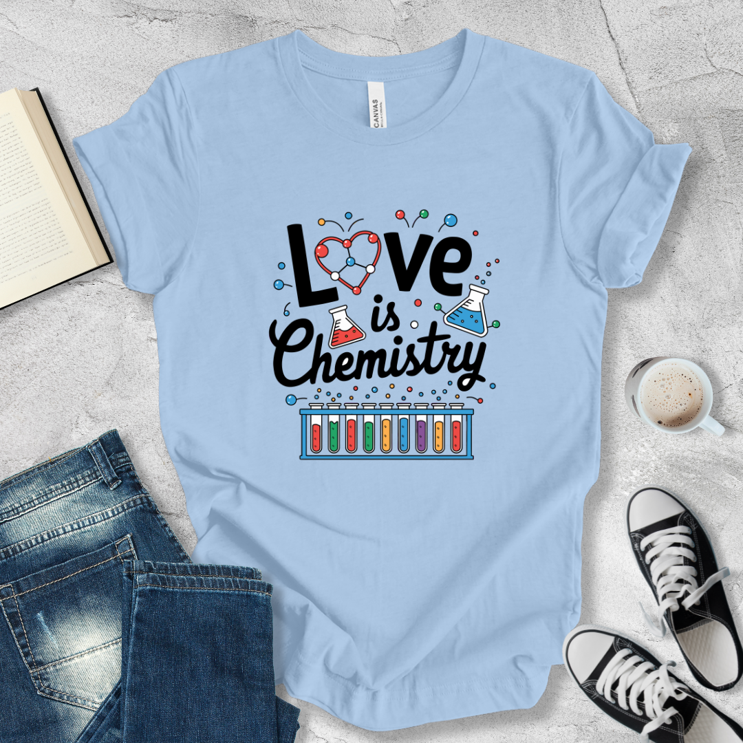 Love is chemistry T-shirt