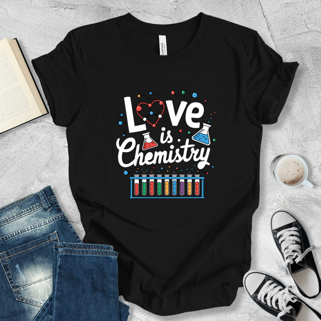 Love is chemistry T-shirt