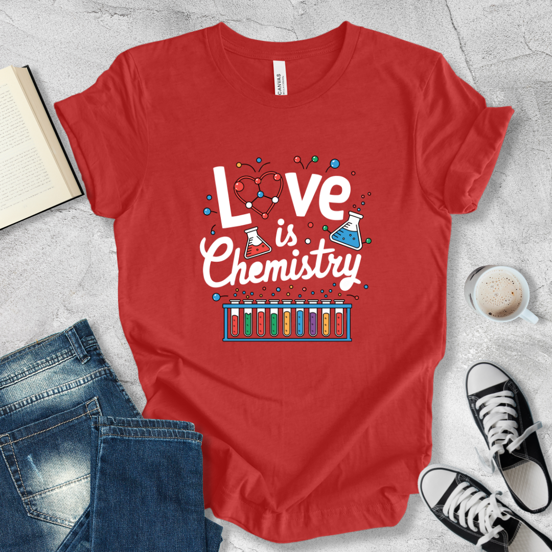 Love is chemistry T-shirt