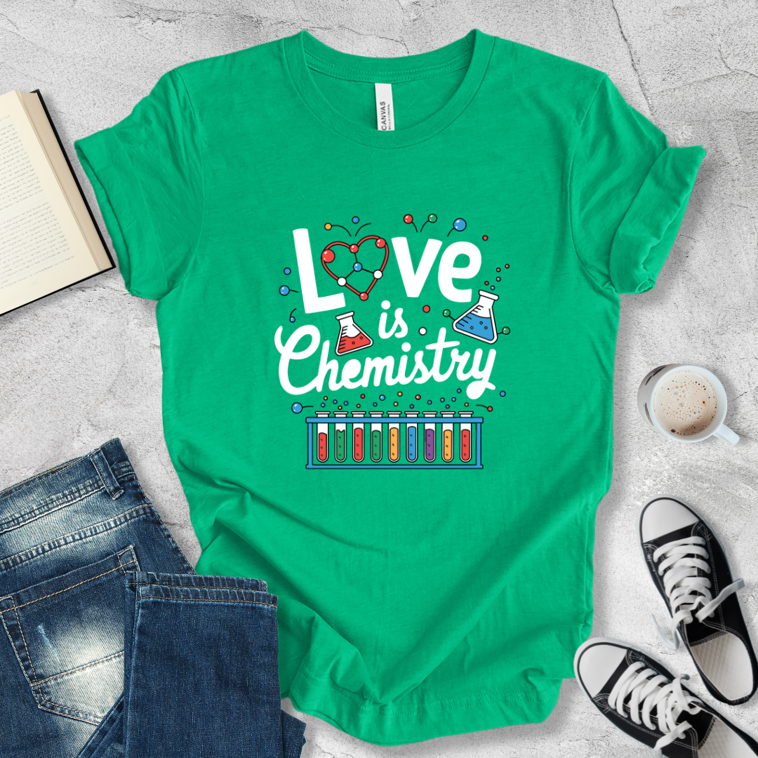 Love is chemistry T-shirt