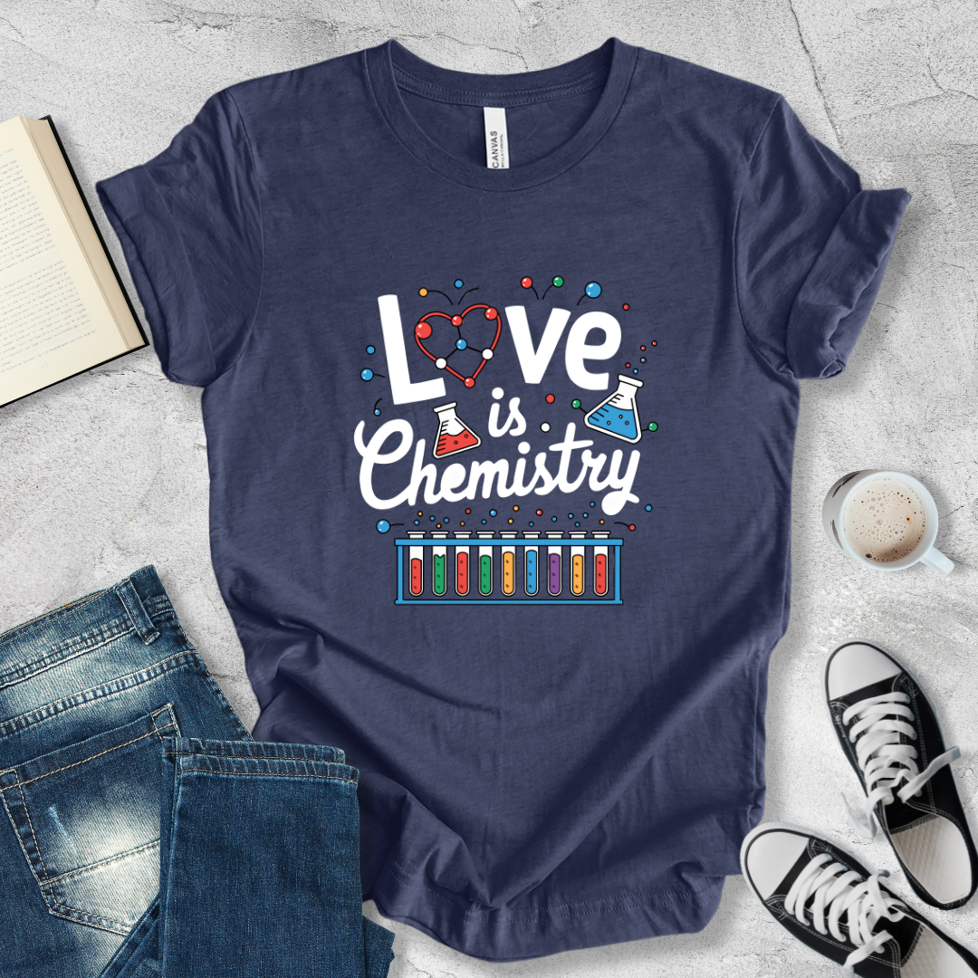 Love is chemistry T-shirt