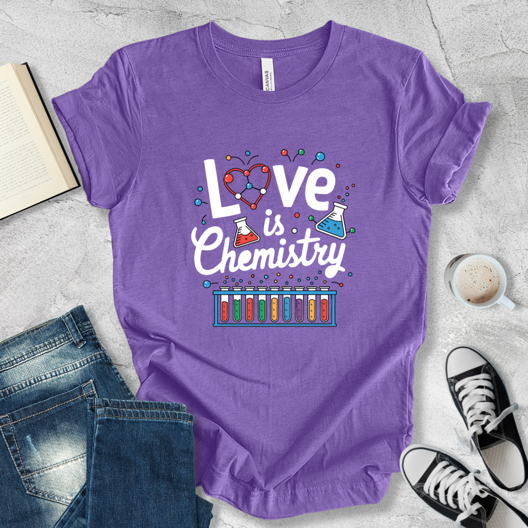 Love is chemistry T-shirt