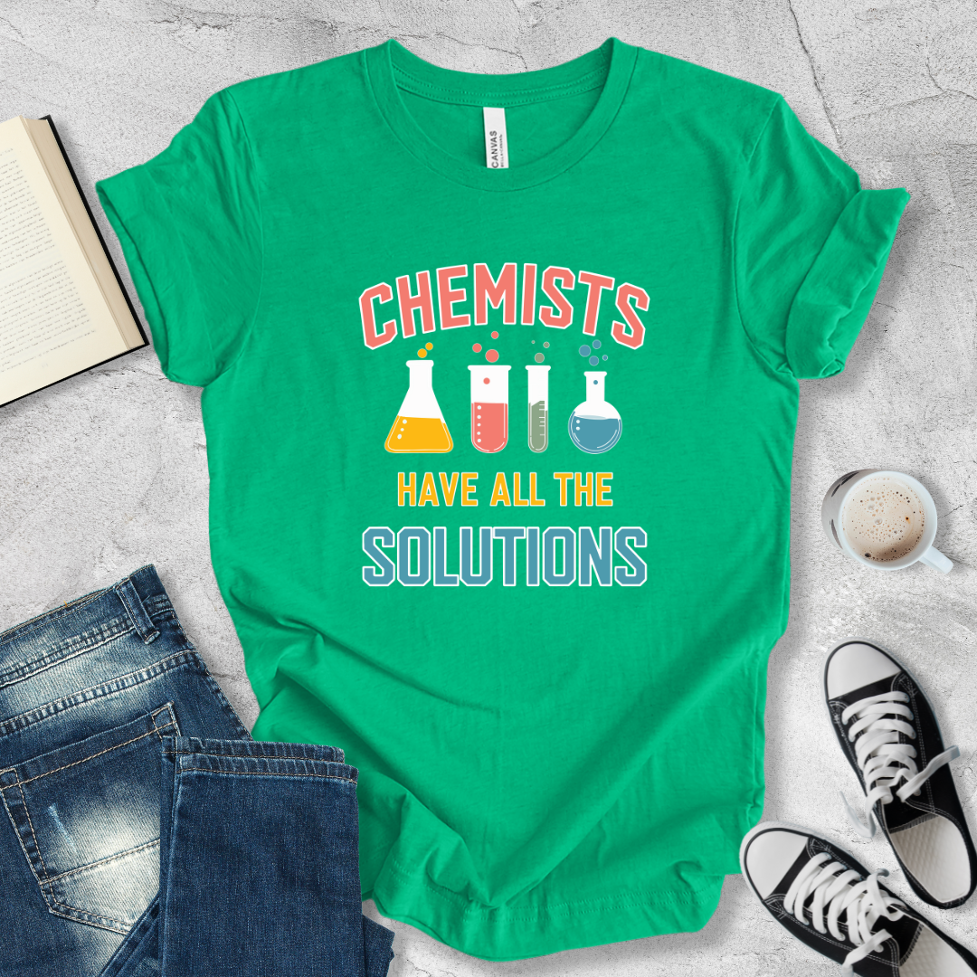 Chemists have all the solutions T-shirt