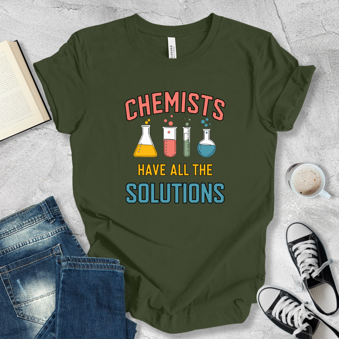 Chemists have all the solutions T-shirt