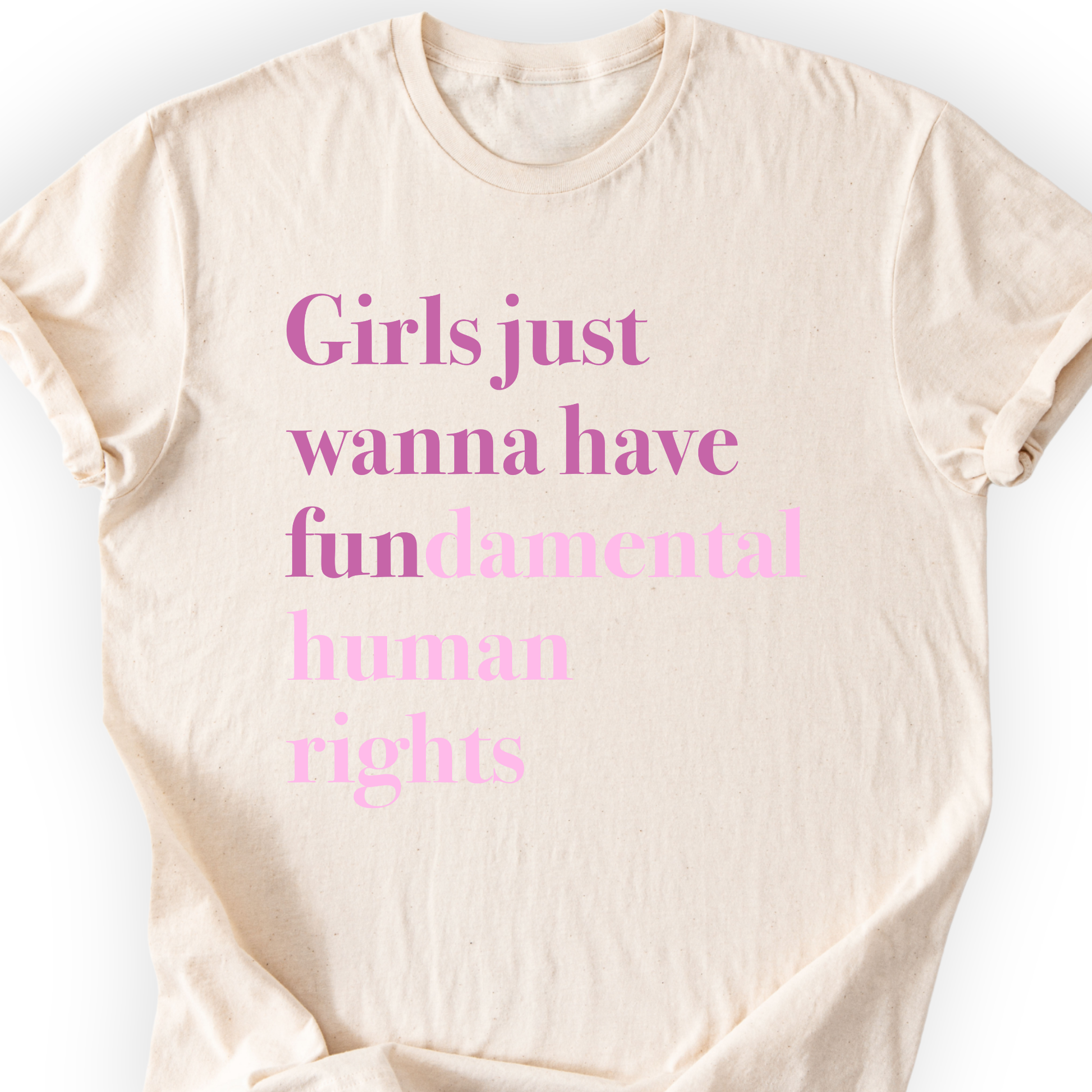 Girls Just Wanna Have Fundamental Human Rights T-shirt Printify