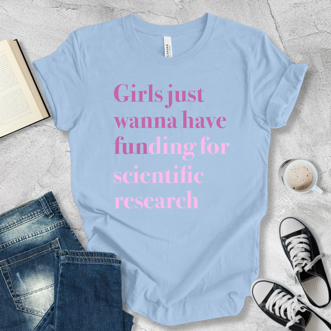 Girls just wanna have funding T-shirt