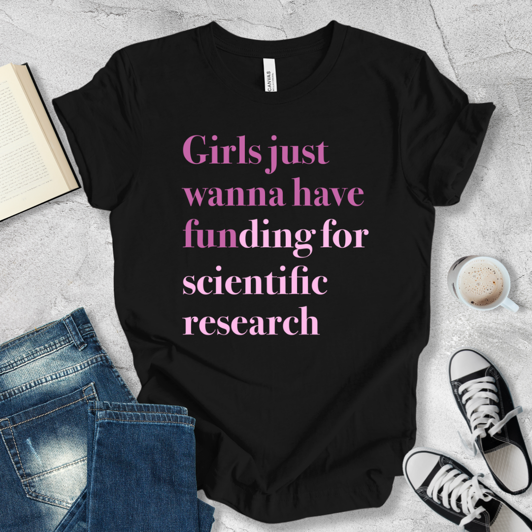 Girls just wanna have funding T-shirt