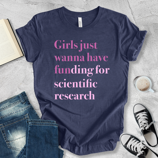 Girls just wanna have funding T-shirt