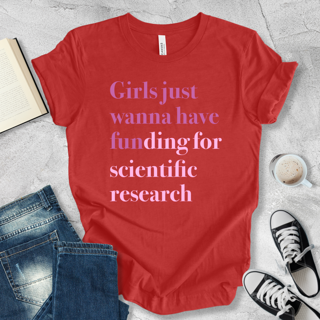 Girls just wanna have funding T-shirt