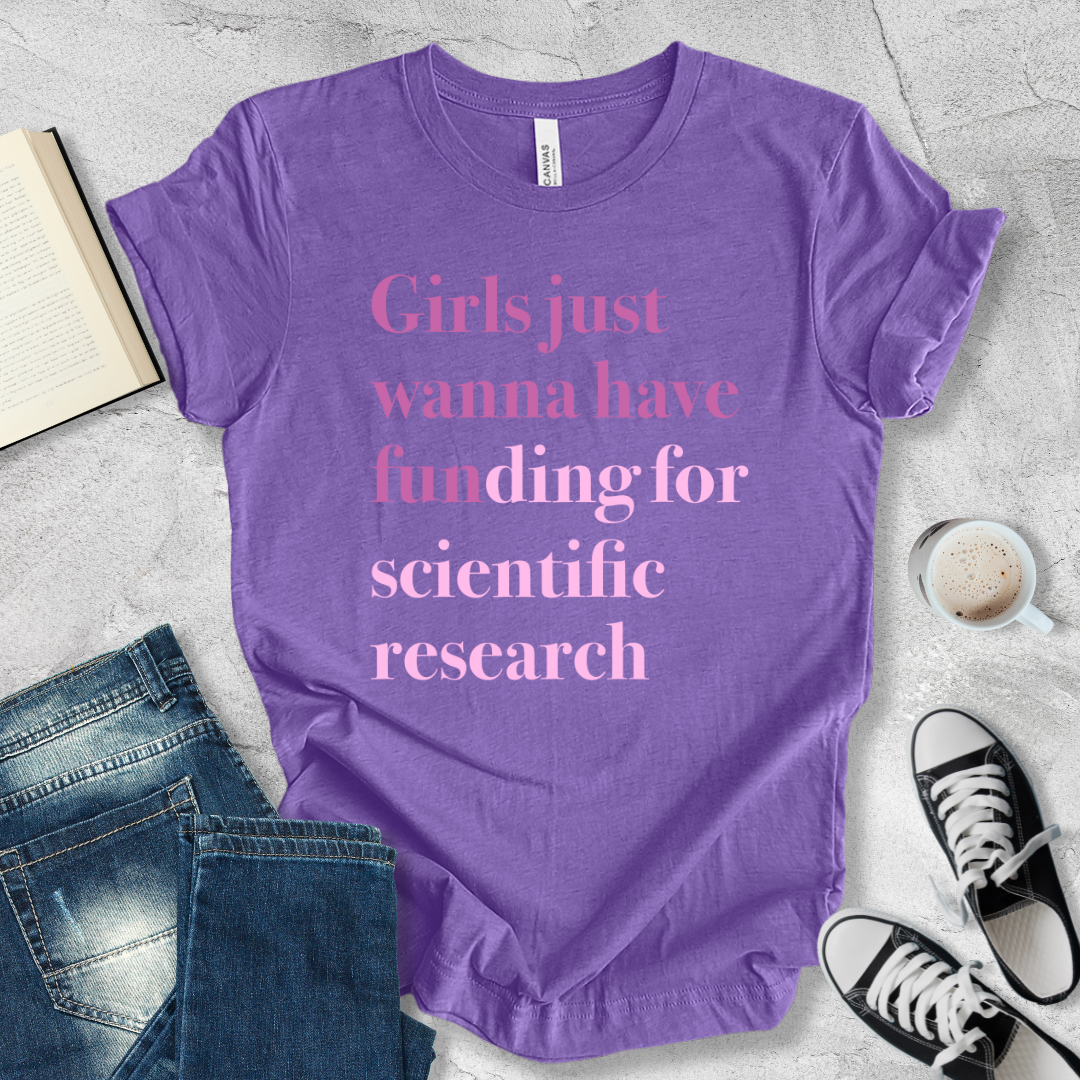 Girls just wanna have funding T-shirt