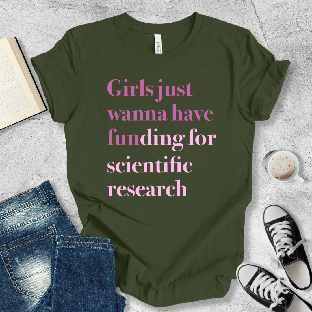 Girls just wanna have funding T-shirt