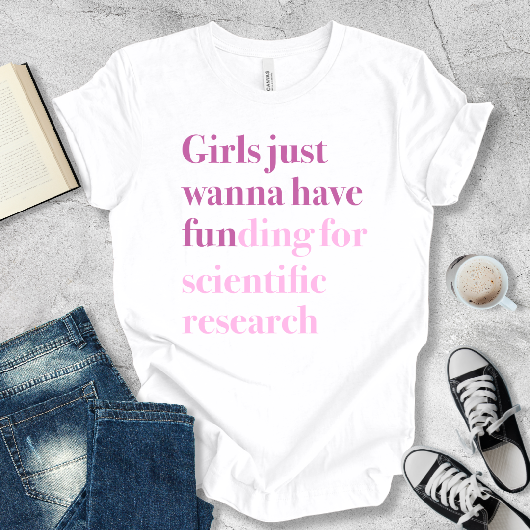 Girls just wanna have funding T-shirt