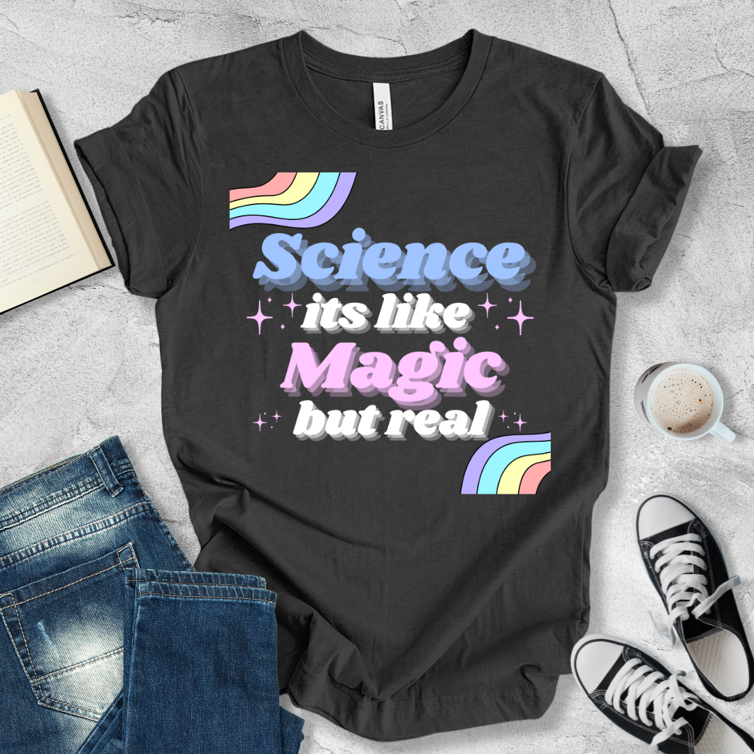 Science It's like magic but real 4 T-shirt