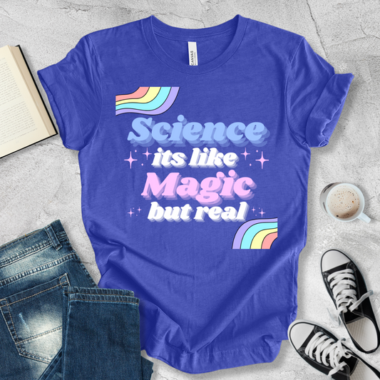 Science It's like magic but real 4 T-shirt