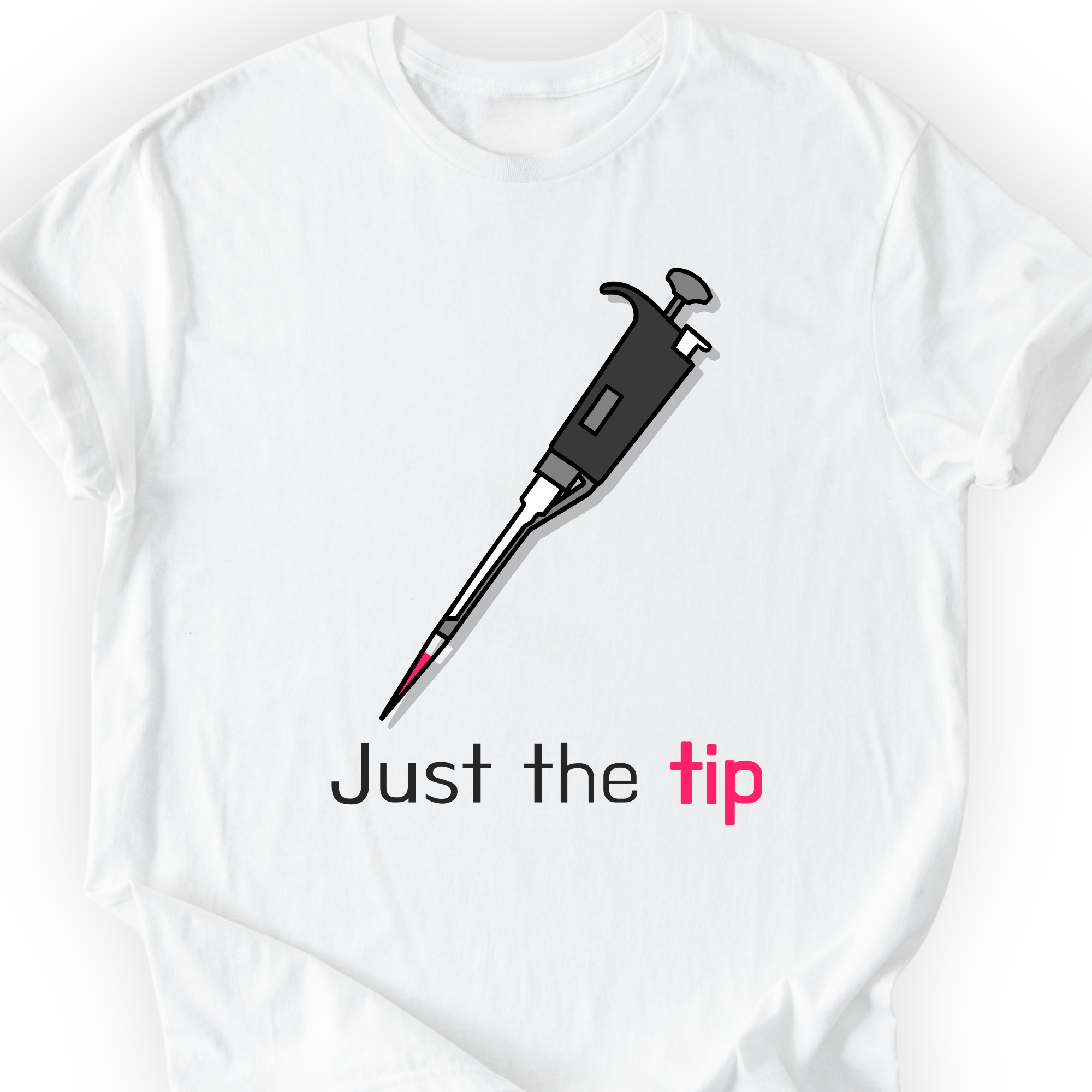 Just The Tip T-shirt Printify