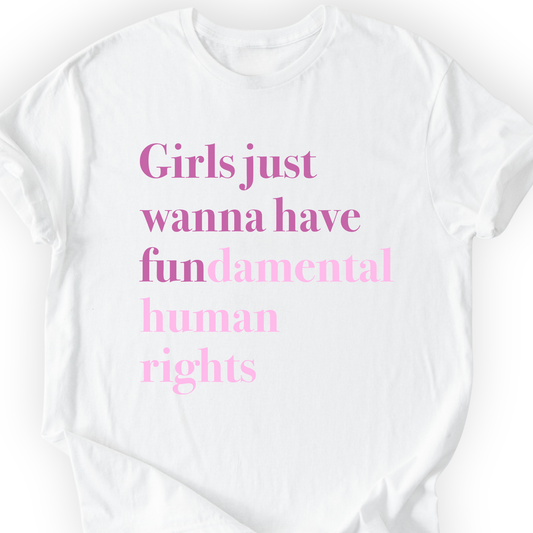 Girls Just Wanna Have Fundamental Human Rights T-shirt Printify