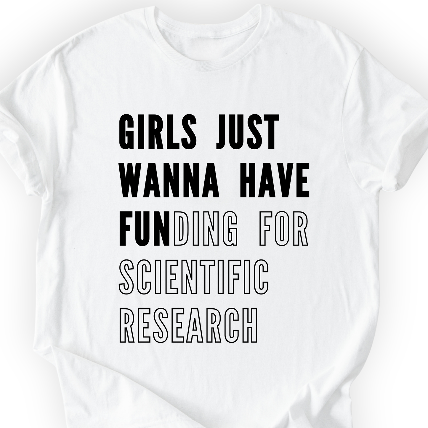 Girls Just Wanna Have Funding – Research Edition T-Shirt Printify