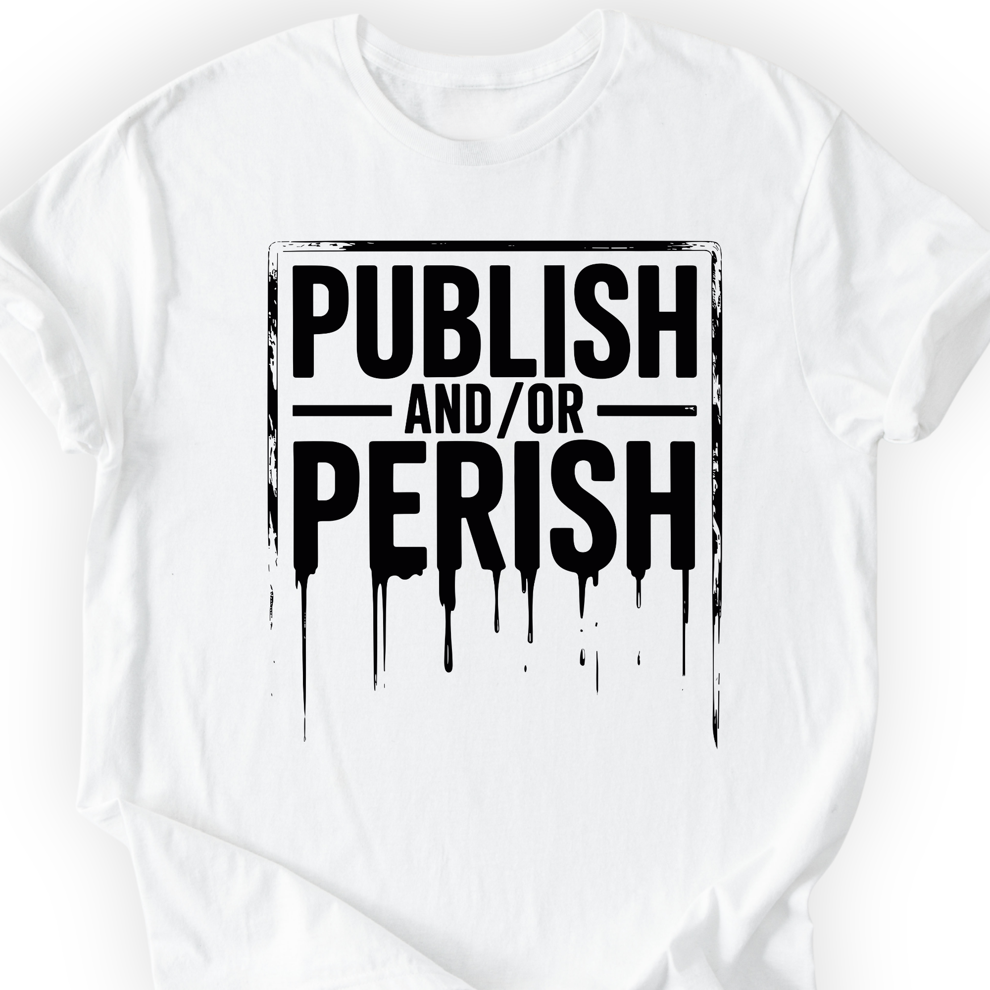 Publish and/or Perish T-shirt — Scientist Apparel