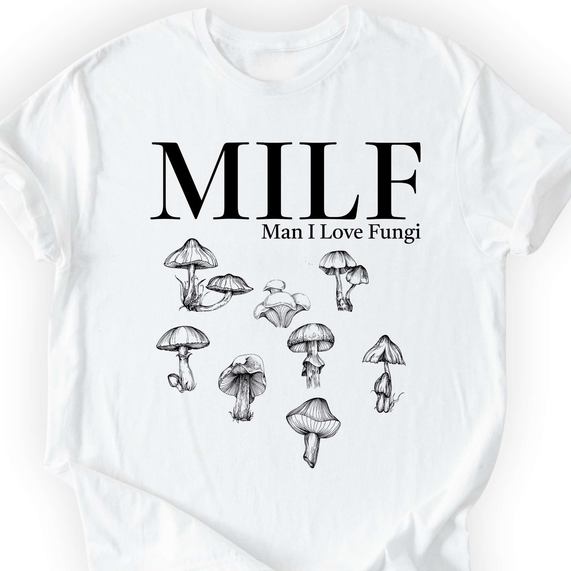 Man I Love Fungi T-Shirt Printify