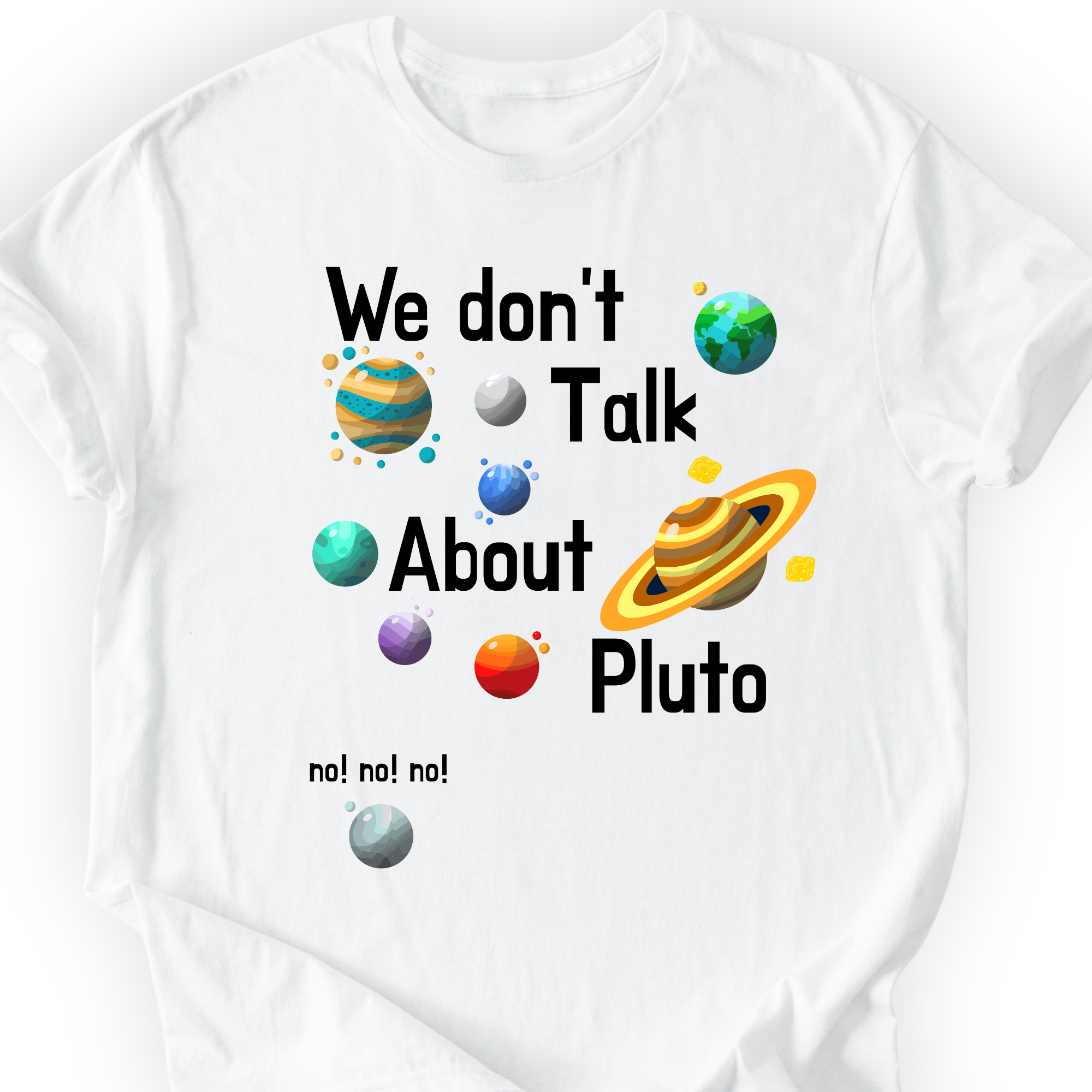 We Don't Talk About Pluto T-shirt — Scientist Apparel