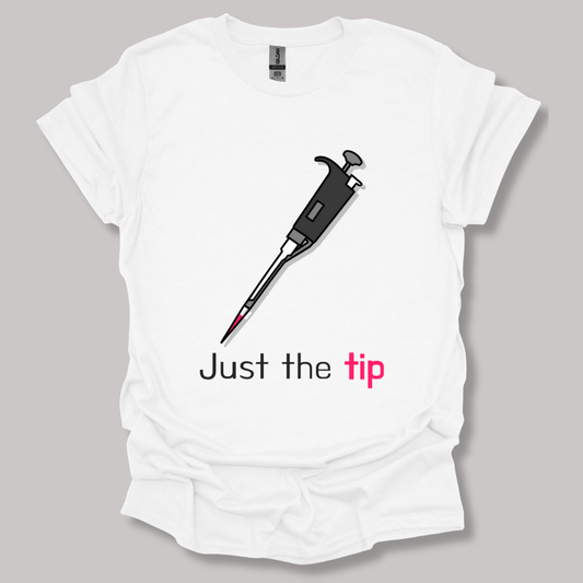 Just The Tip T-shirt