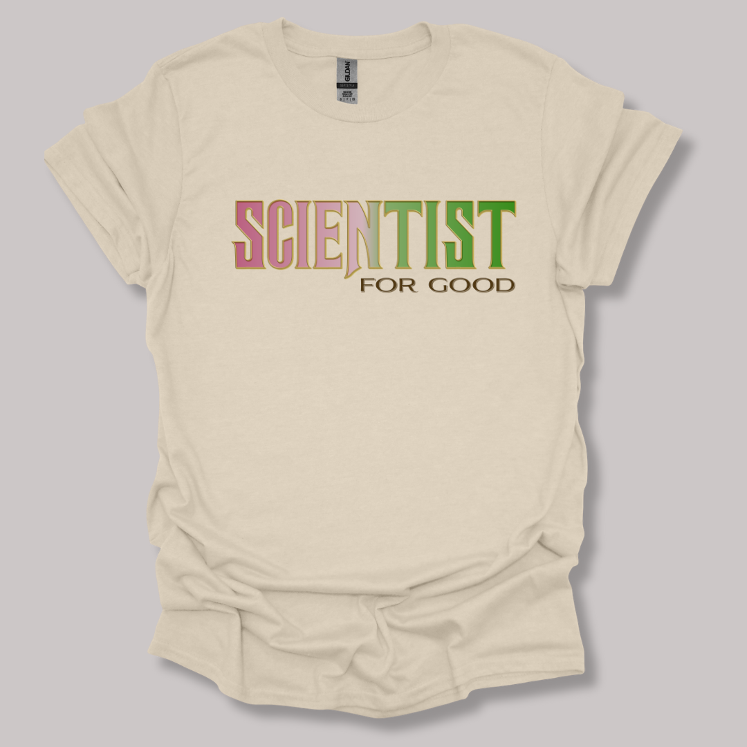 Scientist For Good T-shirt Printify